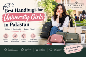 Best Handbags for University Girls in Pakistan